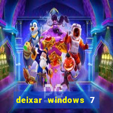 deixar windows 7 mais rapido